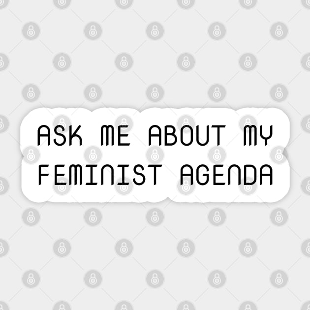 Ask Me About My Feminist Agenda Sticker by InspireMe